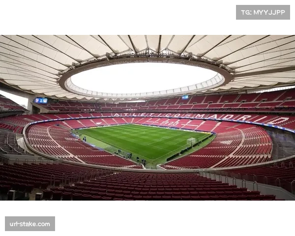 马竞新主场“大都会球场”启动夏季翻新计划，将增建娱乐设施